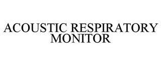 ACOUSTIC RESPIRATORY MONITOR 