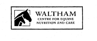 WALTHAM CENTRE FOR EQUINE NUTRITION ANDCARE 