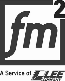 FM 2 A SERVICE OF LEE COMPANY 