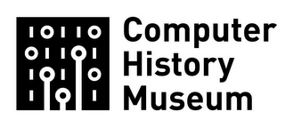 COMPUTER HISTORY MUSEUM 1 0 1 1 0 