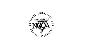NATIONAL COMMITTEE FOR QUALITY ASSURANCE ACCREDITED BY NCQA 