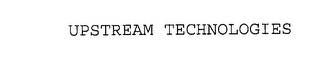 UPSTREAM TECHNOLOGIES 