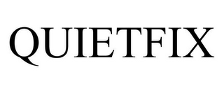 QUIETFIX 