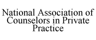 NATIONAL ASSOCIATION OF COUNSELORS IN PRIVATE PRACTICE 