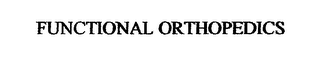 FUNCTIONAL ORTHOPEDICS 