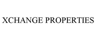 XCHANGE PROPERTIES 