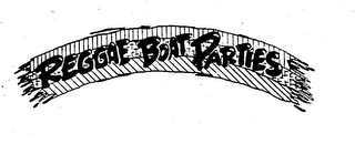 REGGAE BOAT PARTIES 