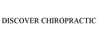DISCOVER CHIROPRACTIC 
