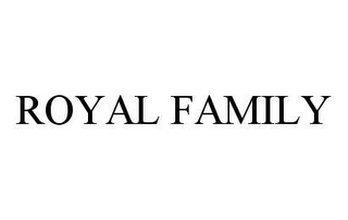 ROYAL FAMILY 