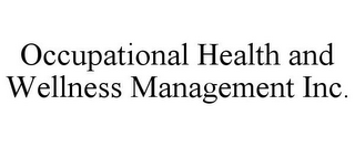 OCCUPATIONAL HEALTH AND WELLNESS MANAGEMENT INC. 
