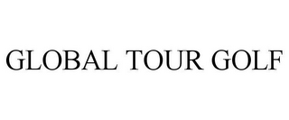 GLOBAL TOUR GOLF 