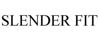 SLENDER FIT 