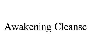 AWAKENING CLEANSE 
