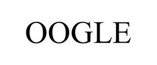 OOGLE 