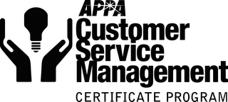 APPA CUSTOMER SERVICE MANAGEMENT CERTIFICATE PROGRAM 