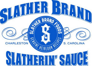 SLATHER BRAND SLATHERIN' SAUCE SLATHER BRAND FOODS GENUINE HEIRLOOM RECIPES CHARLESTON S. CAROLINA 