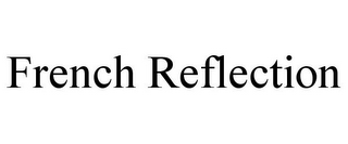 FRENCH REFLECTION 