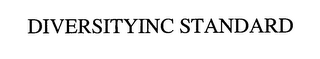 DIVERSITYINC STANDARD 
