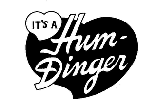 IT'S A HUM-DINGER 