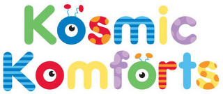 KOSMIC KOMFORTS 