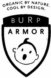 ORGANIC BY NATURE. COOL BY DESIGN. BURP ARMOR 