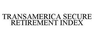 TRANSAMERICA SECURE RETIREMENT INDEX 