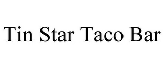 TIN STAR TACO BAR 