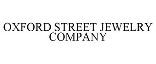 OXFORD STREET JEWELRY COMPANY 