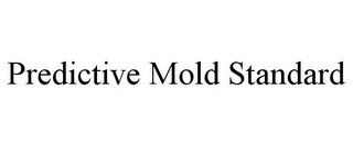 PREDICTIVE MOLD STANDARD 