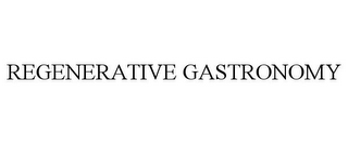 REGENERATIVE GASTRONOMY 