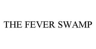 THE FEVER SWAMP 