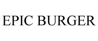 EPIC BURGER 