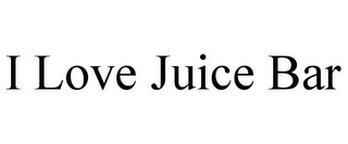 I LOVE JUICE BAR 