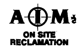 AIM INC ON SITE RECLAMATION 
