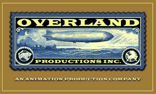 OVERLAND PRODUCTIONS INC. AN ANIMATION PRODUCTION COMPANY 