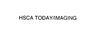 HSCA TODAY/IMAGING 