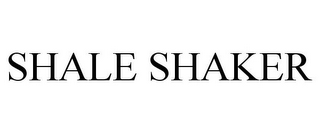 SHALE SHAKER 