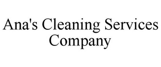 ANA'S CLEANING SERVICES COMPANY 