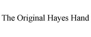 THE ORIGINAL HAYES HAND 