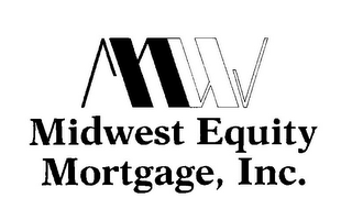 MW MIDWEST EQUITY MORTGAGE, INC. 