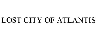 LOST CITY OF ATLANTIS 