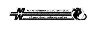MW MID-WEST PRESORT MAILING SERVICES INC. MIDWEST DIRECT MARKETING SERVICES 