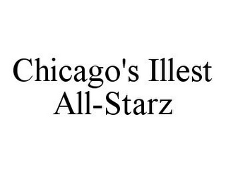 CHICAGO'S ILLEST ALL-STARZ 