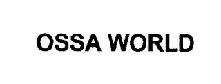 OSSA WORLD 