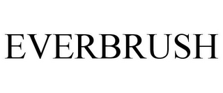 EVERBRUSH 
