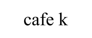 CAFE K 