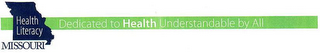 HEALTH LITERACY MISSOURI DEDICATED TO HEALTH UNDERSTANDABLE BY ALL 