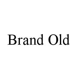 BRAND OLD 