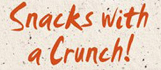 SNACKS WITH A CRUNCH! 