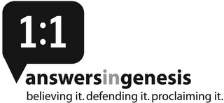 1:1 ANSWERSINGENESIS BELIEVING IT. DEFENDING IT. PROCLAIMING IT. 